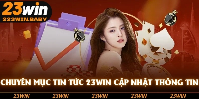 chuyên mục tin tức 23win cập nhật thông tin