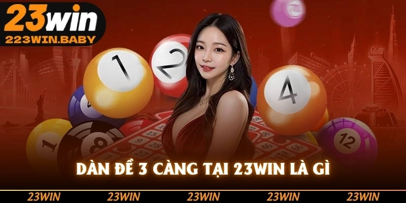 dàn đề 3 càng tại 23win là gì