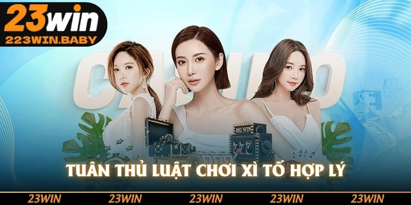 tuân thủ luật chơi xì tố hợp lý